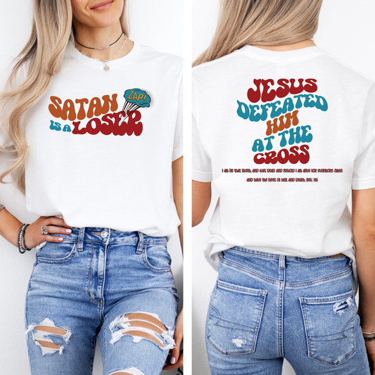 Satan is a Loser, Jesus Defeated Hell and Death Shirt - Christian Tee