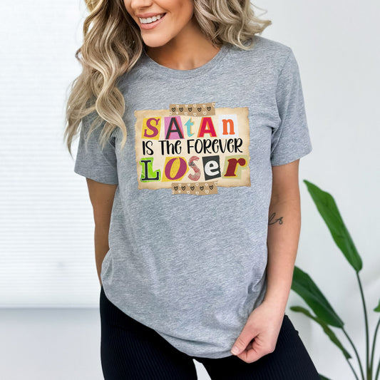 Satan the Forever Loser, Satan Loser Shirt - Christian Unisex Shirt